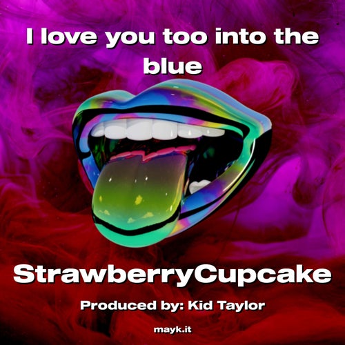 I love you too into the blue