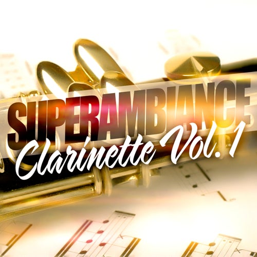 Super Ambiance Clarinette Vol. 1