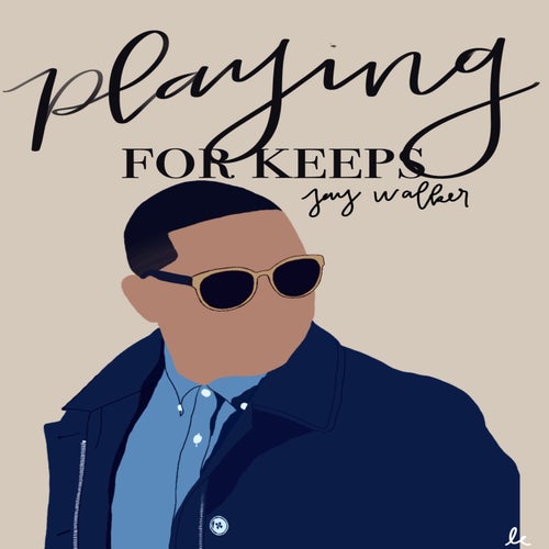 Playing for Keeps
