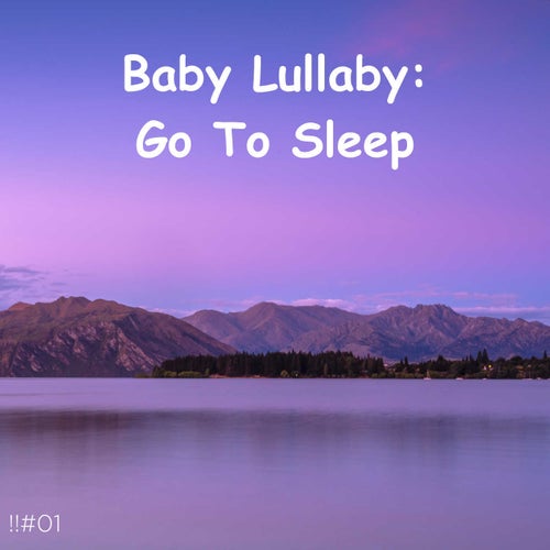 !!#01 Baby Lullaby: Go To Sleep