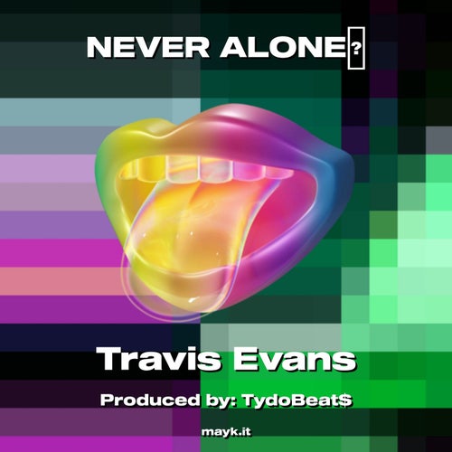 NEVER ALONE