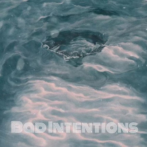 bad intentions