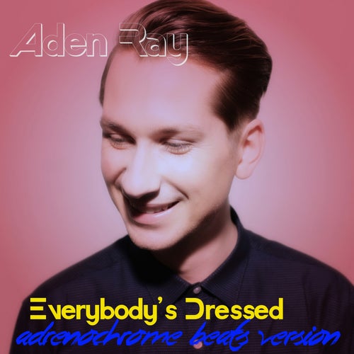 Everybody's Dressed (Adrenochrome Beats Version)
