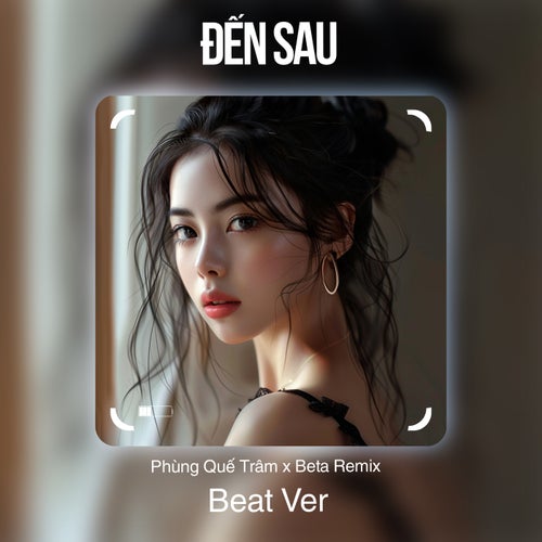 Đến Sau (Beat)