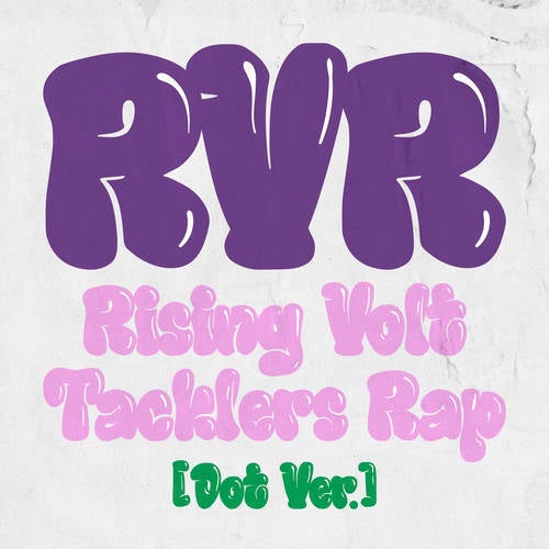 RVR~Rising Volt Tacklers Rap~ (Dot Version)