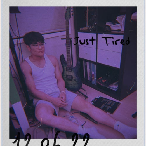 just tired.