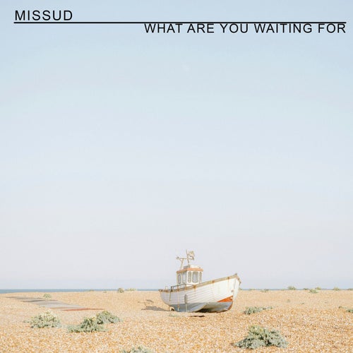What Are You Waiting For