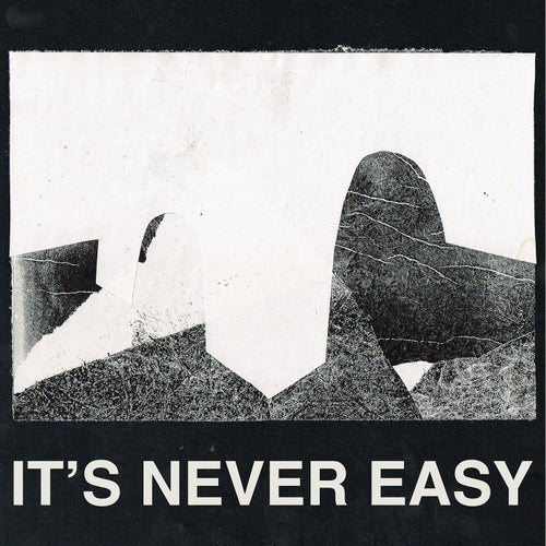 It's Never Easy