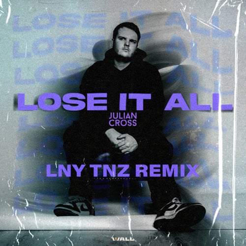 Lose It All (LNY TNZ Remix)