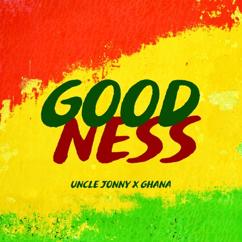 Goodness Remix (feat. Ghana) feat. Ghana