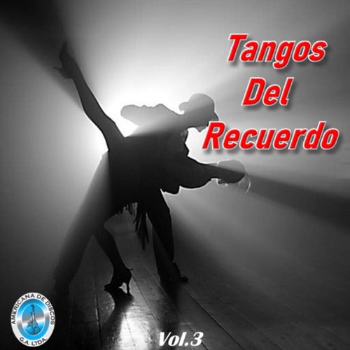 Tangos Del Recuerdo, Vol. 3