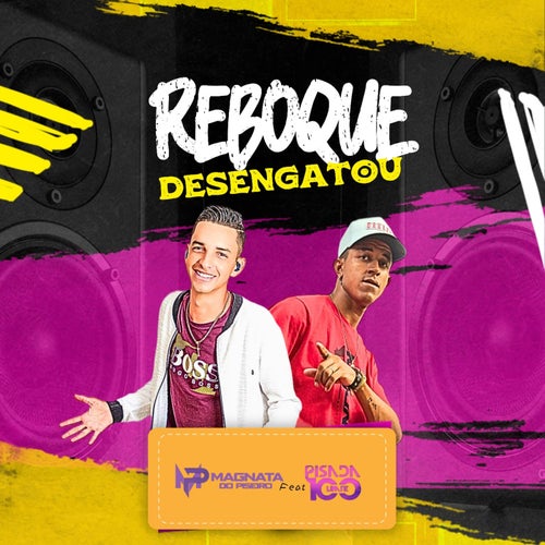 Reboque Desengatou (feat. Pisada 100 Limite)