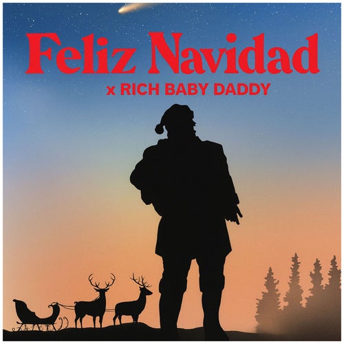 Feliz Navidad x Rich Baby Daddy