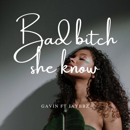BAD B**TCH SHE KNOW