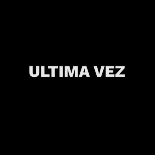 Última Vez