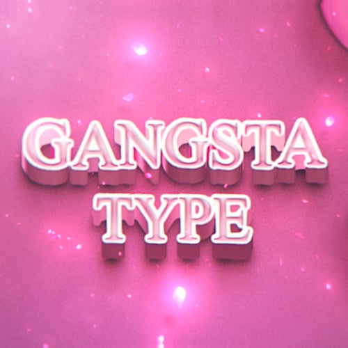 GANGSTA TYPE