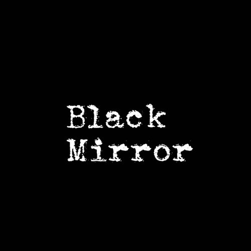 Black Mirror