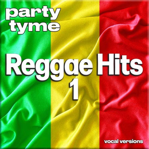 Reggae Hits 1 - Party Tyme (Vocal Versions)