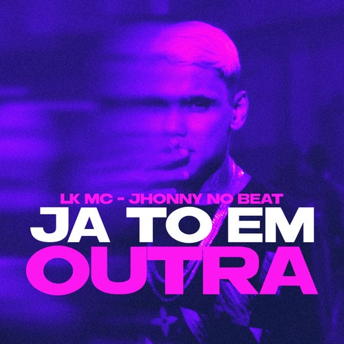 Já Tô Em Outra