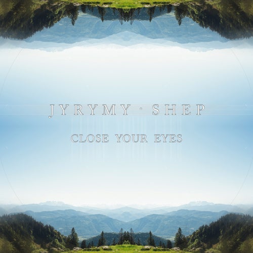 Close Your Eyes