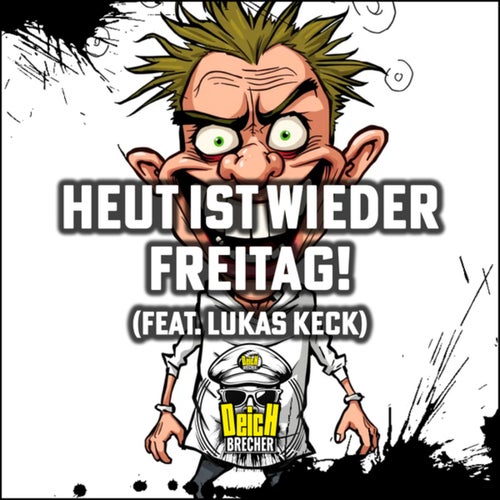 Heut ist wieder Freitag!
