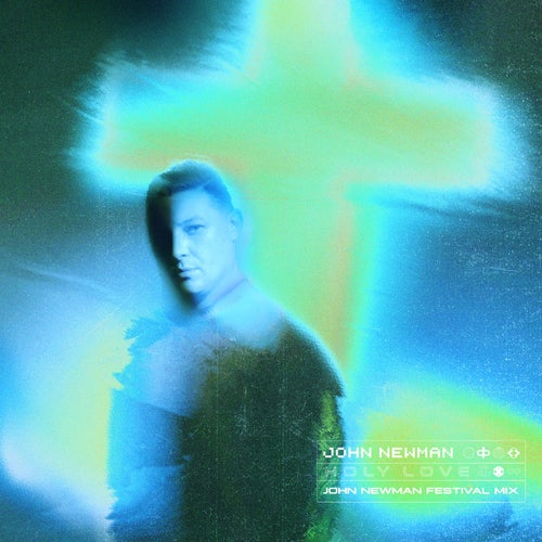 Holy Love (John Newman Festival Mix)