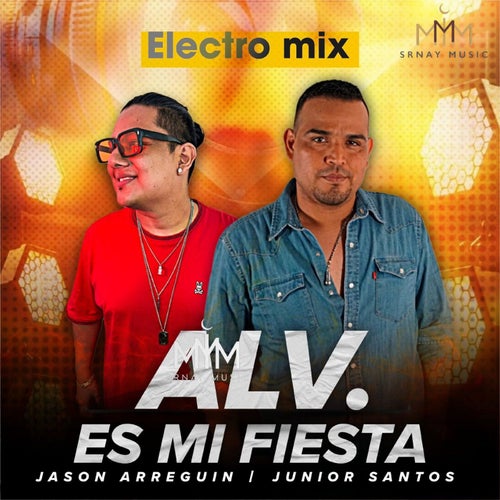 ALV. ES MI FIESTA (Electro Mix)