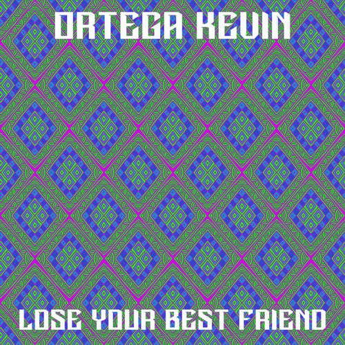 Lose Your Best Friend