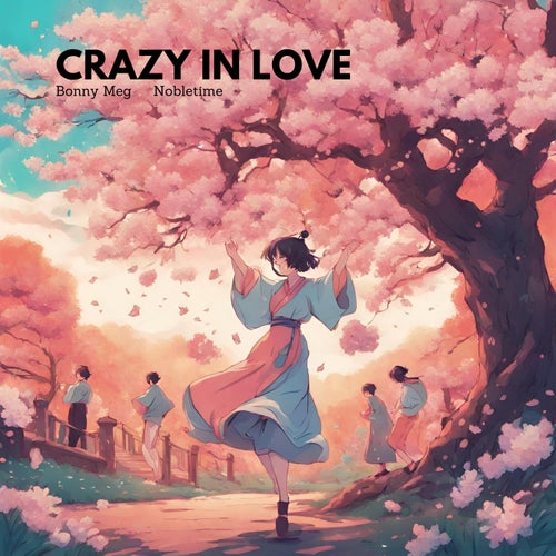 Crazy in Love (feat. Nobletime)