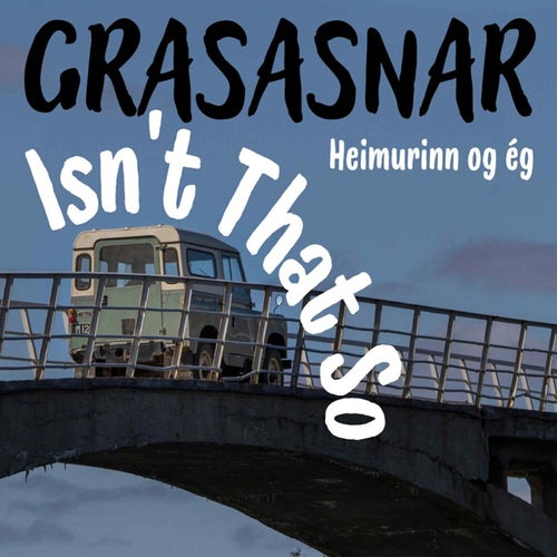 Heimurinn og ég / Isn't That So