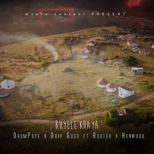 Buyele'khaya (feat. Rooted & Henwood)