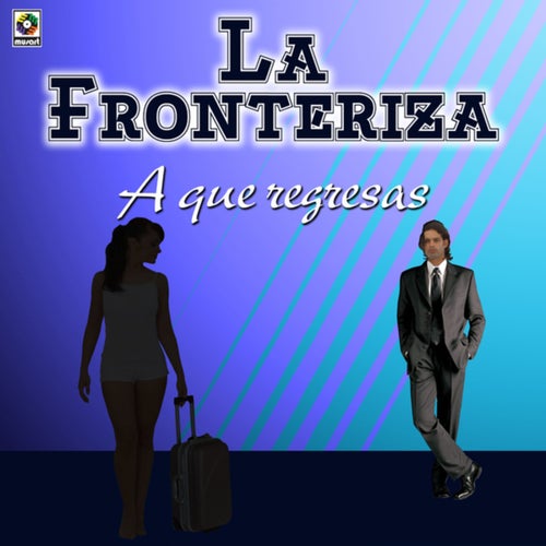 A Que Regresas