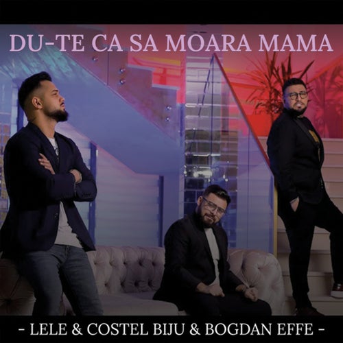 Du-te că să moară mama