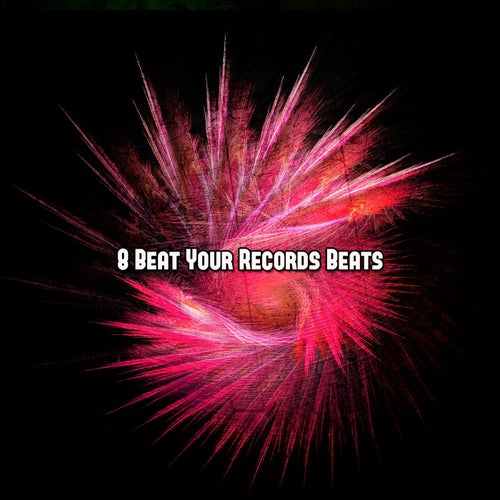 8 Beat Your Records Beats