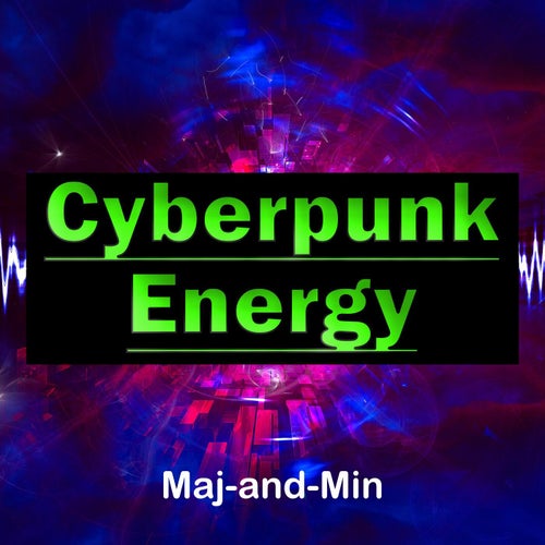 Cyberpunk energy