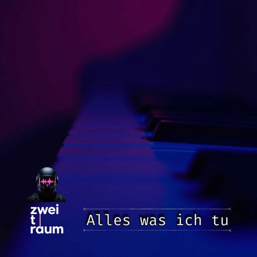 Alles was ich tu