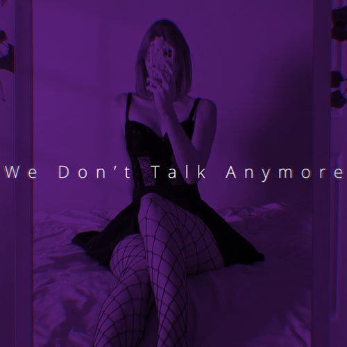 We Don't Talk Anymore - TikTok Remix