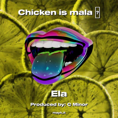 Chicken is mala