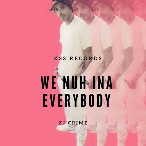 01.We Nuh Ina Everybody ( feat.Zj Crime)