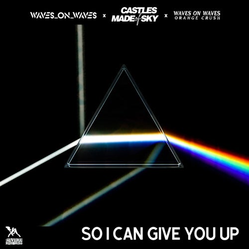 So I Can Give You Up