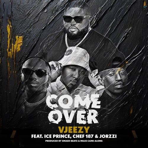 Come Over (feat. Ice Prince, Chef 187 & Jorzzi)