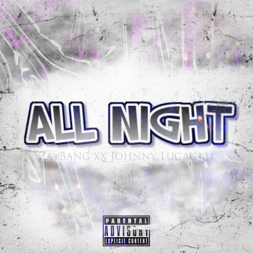 All Night (feat. ZayBang)