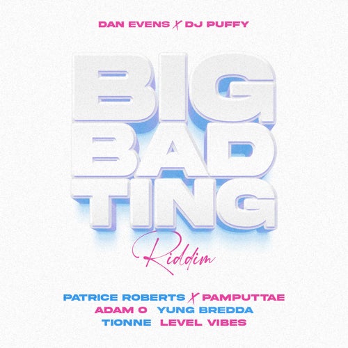 Big Bad Ting Riddim