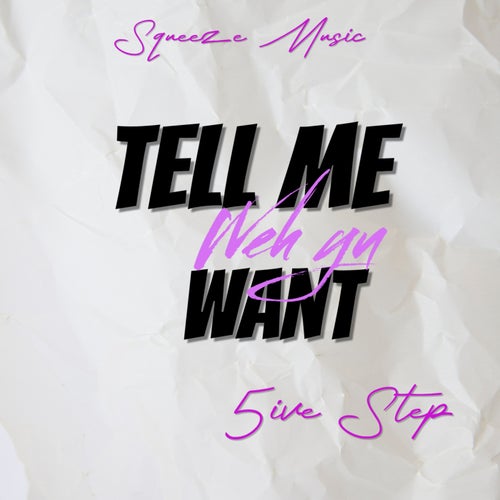 Tell Me Weh Yu Want