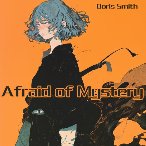 Afraid of Mystery