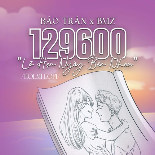 129600 "Lỡ Hẹn Ngày Bên Nhau" (Holmi Lofi)