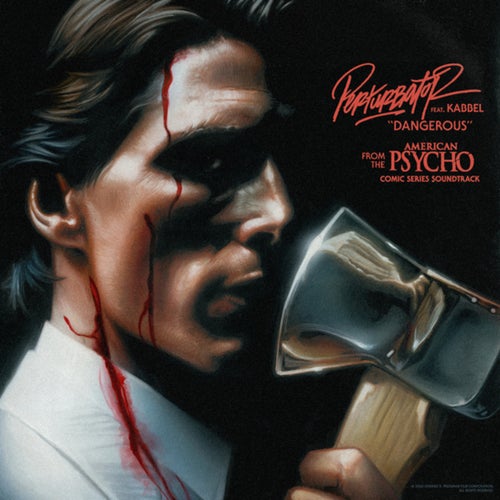 Dangerous (From The "American Psycho" Comic Series Soundtrack)