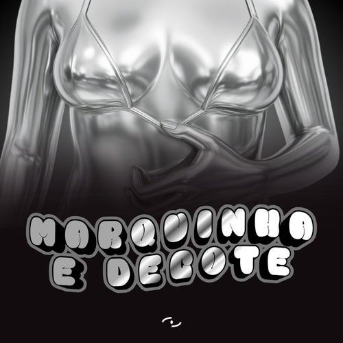 MARQUINHA E DECOTE