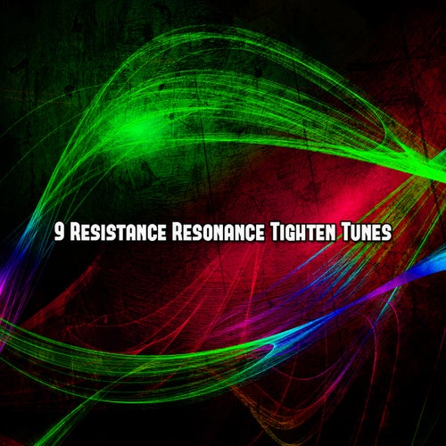 9 Resistance Resonance Tighten Tunes