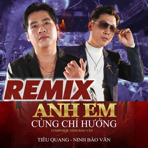 Anh Em Cùng Chí Hướng ( NVB Remix )